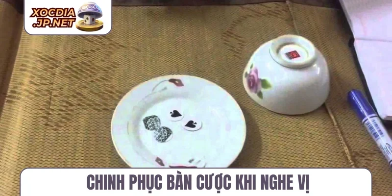 Chinh phục bàn cược khi nghe vị