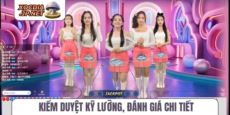 Kiểm duyệt kỹ lưỡng, đánh giá chi tiết