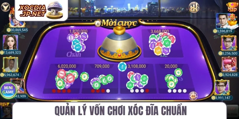 Quản lý vốn chơi xóc đĩa chuẩn