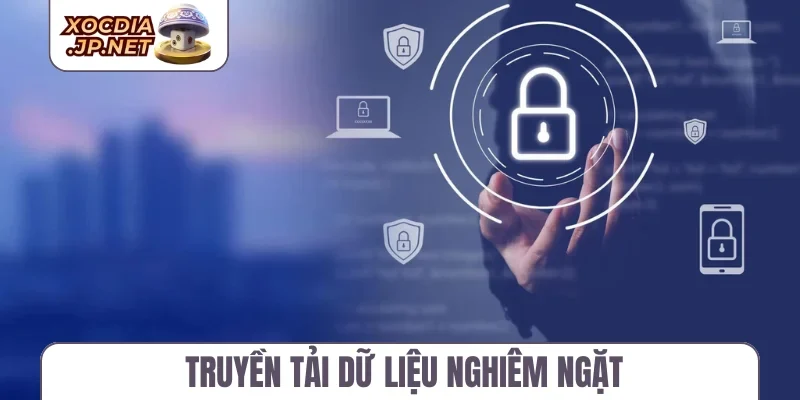 Truyền tải dữ liệu nghiêm ngặt